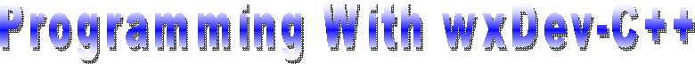 Programming With wxDEvC++